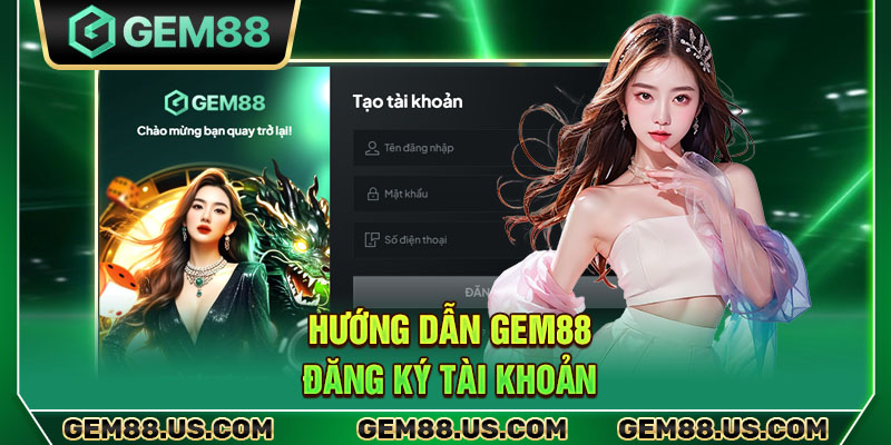 Hướng dẫn Gem88 đăng ký tài khoản