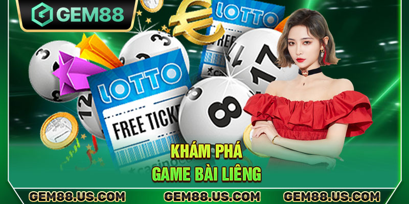 Khám phá game bài Liêng